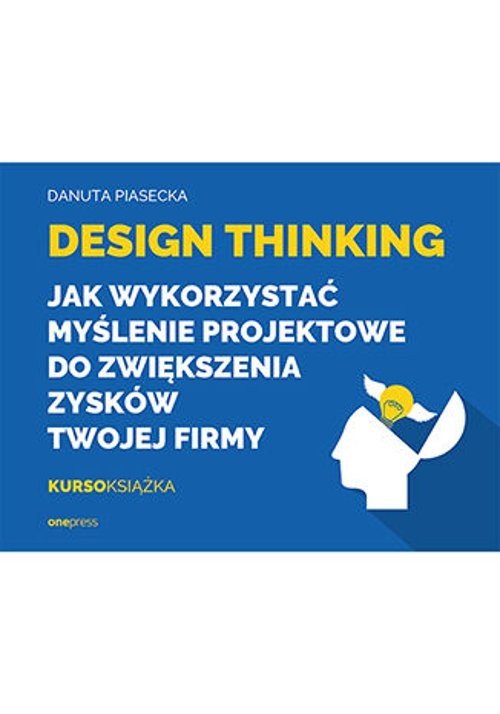 Image of Design Thinking Jak wykorzystać myślenie projektowe do zwiększenia zysków Twojej firmy