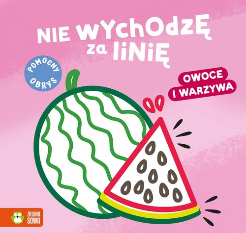 Image of Nie wychodzę za linię. Owoce i warzywa