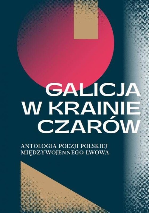 Image of Galicja w krainie czarów Antologia poezji polskiej międzywojennego Lwowa