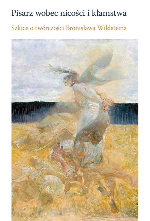Image of Pisarz wobec nicości i kłamstwa Szkice o twórczości Bronisława Wildsteina