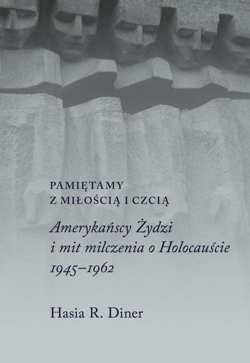 Image of Pamiętamy z miłością i czcią Amerykańscy Żydzi i mit milczenia o Holokauście