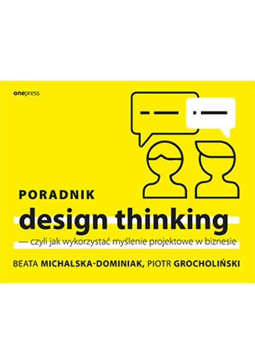 Image of Poradnik design thinking czyli jak wykorzystać myślenie projektowe w biznesie