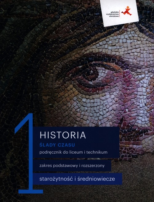 Image of Historia 1 Ślady czasu Podręcznik Zakresy podstawowy i rozszerzony Liceum i technikum