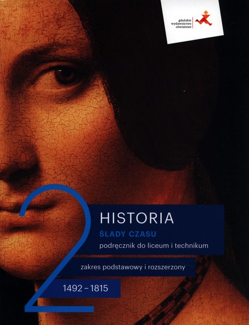 Image of Historia 2 Ślady czasu Podręcznik Zakresy podstawowy i rozszerzony Liceum i technikum