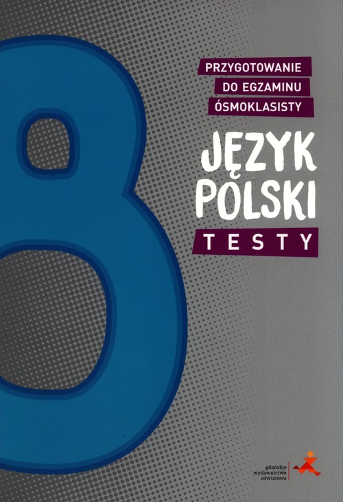 Image of Język polski Testy Przygotowanie do egzaminu ósmoklasisty