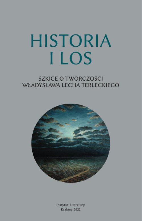 Image of Historia i los. Szkice o twórczości Władysława Lecha Terleckiego