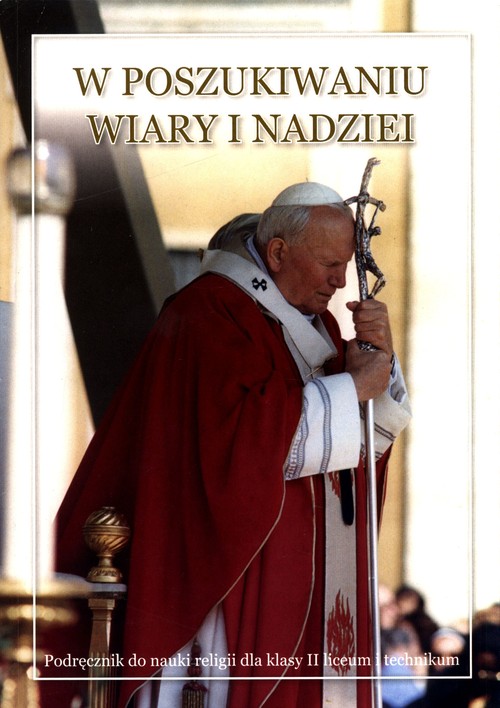 Image of W poszukiwaniu wiary i nadziei 2 Podręcznik do religii Liceum Technikum