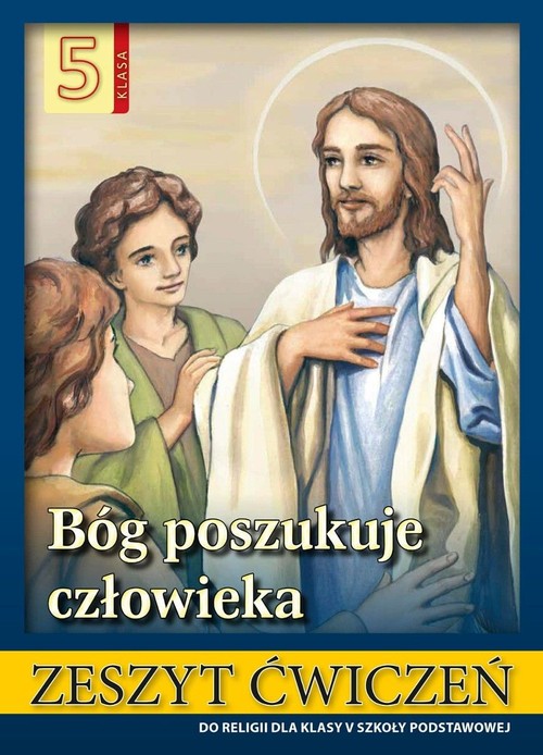 Image of Religia 5 Bóg poszukuje człowieka Zeszyt ćwiczeń Szkoła podstawowa