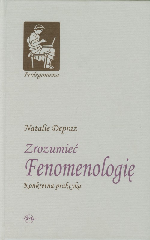 Image of Zrozumieć Fenomenologię Konkretna praktyka