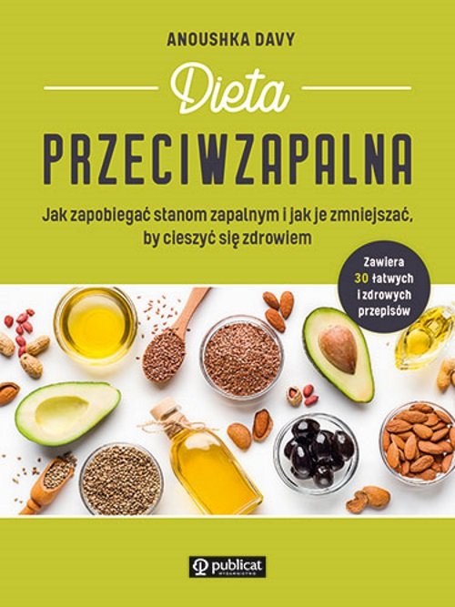 Image of Dieta przeciwzapalna. Jak zapobiegać stanom zapalnym i jak je zmniejszać, by cieszyć się zdrowiem