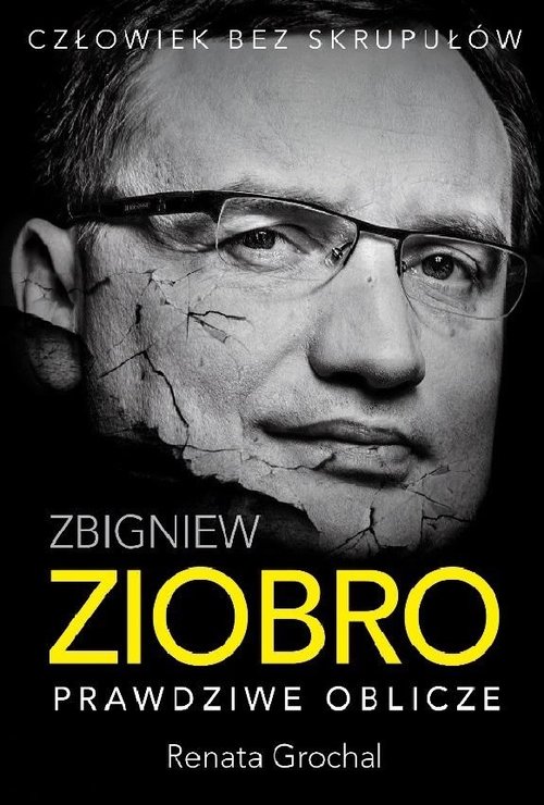 Image of Zbigniew Ziobro. Prawdziwe oblicze