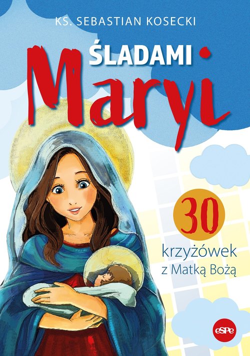 Image of Śladami Maryi 30 krzyżówek z Matką Bożą