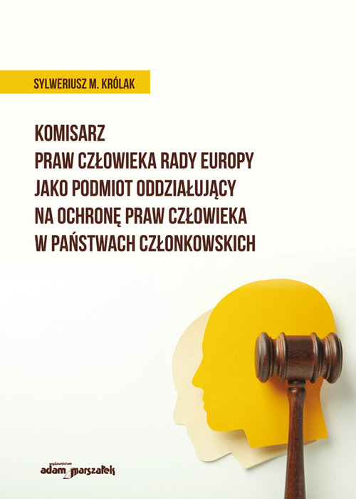 Image of Komisarz Praw Człowieka Rady Europy jako podmiot oddziałujący na ochronę praw człowieka w państwach członkowskich