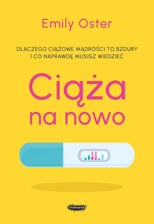 Image of Ciąża na nowo Dlaczego ciążowe mądrości to bujdy i co naprawdę musisz wiedzieć