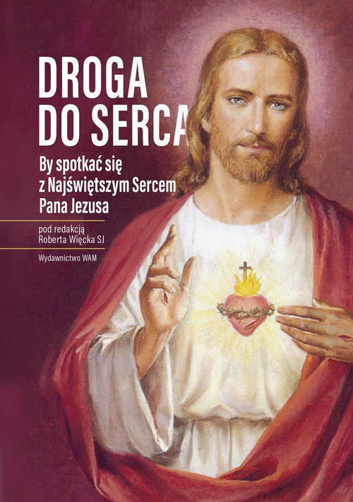 Image of Droga do serca By spotkać się z Najświętszym Sercem Pana Jezusa
