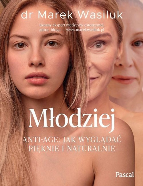 Image of Młodziej. Anti-age. Jak wyglądać pięknie i naturalnie