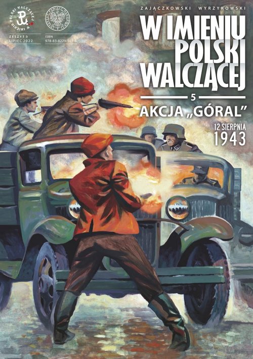 Image of Akcja „Góral”. 12 sierpnia 1943 „W imieniu Polski Walczącej”, tTom 5