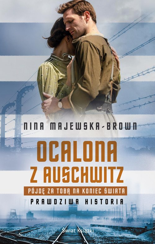 Image of Ocalona z Auschwitz Pójdę za Tobą na koniec świata Prawdziwa historia