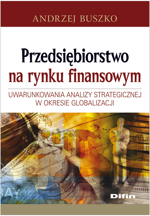 Image of Przedsiębiorstwo na rynku finansowym Uwarunkowania analizy strategicznej w okresie globalizacji