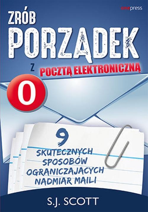 Image of Zrób porządek z pocztą elektroniczną. 9 skutecznych sposobów ograniczających nadmiar maili