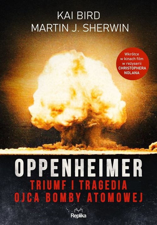 Image of Oppenheimer Triumf i tragedia ojca bomby atomowej