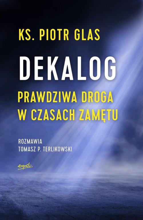 Image of Dekalog Prawdziwa droga w czasach zamętu