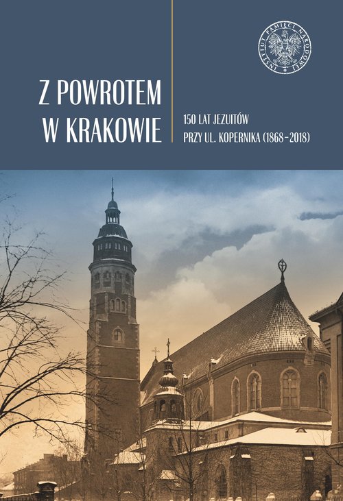 Image of Z powrotem w Krakowie 150 lat jezuitów przy ul. Kopernika (1868–2018)