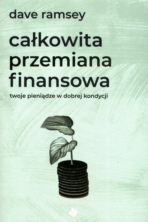 Image of Całkowita przemiana finansowa twoje pieniądze w dobrej kondycji