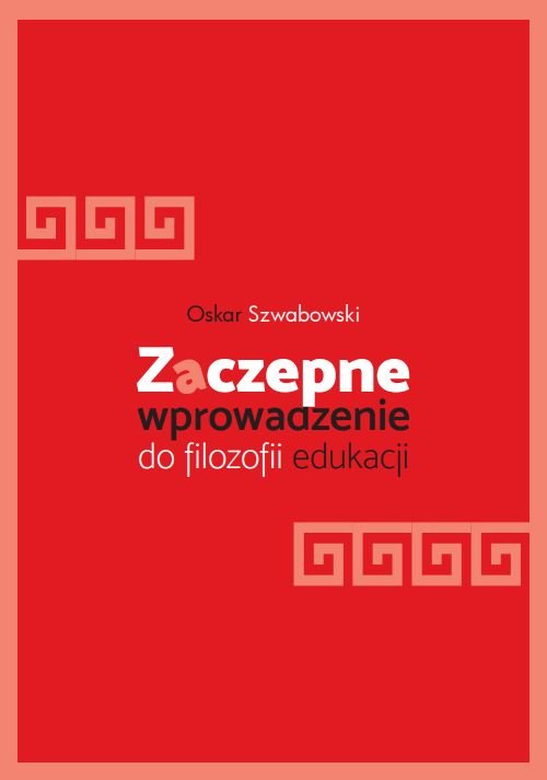 Image of Zaczepne wprowadzenie do filozofii edukacji