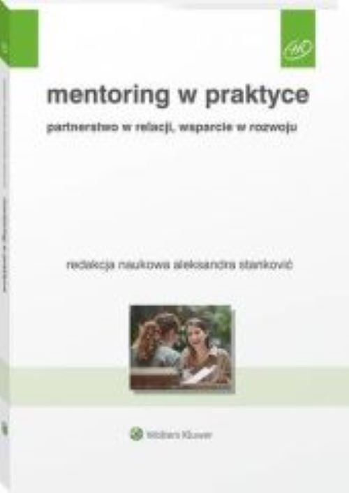 Image of Mentoring w praktyce. Partnerstwo w relacji, wsparcie w rozwoju