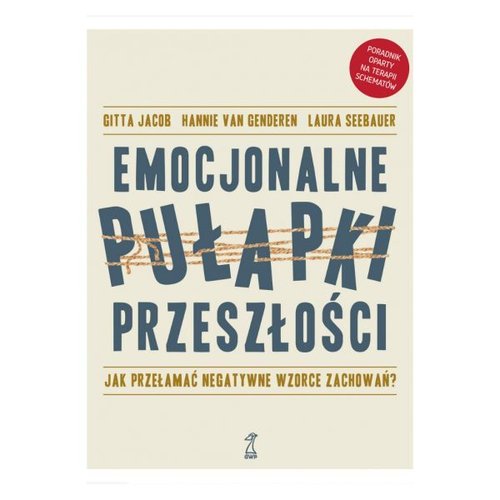 Image of Emocjonalne pułapki przeszłości Jak przełamać negatywne wzorce zachowań?
