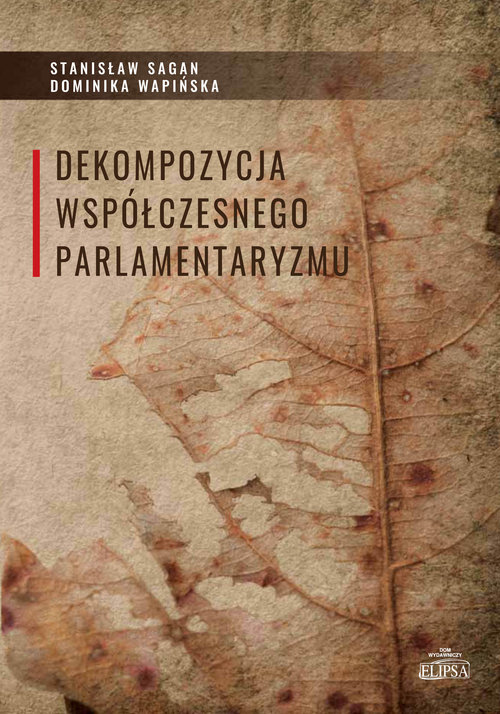 Image of Dekompozycja współczesnego parlamentaryzmu
