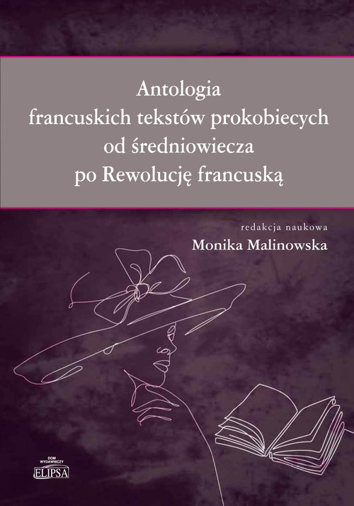 Image of Antologia francuskich tekstów prokobiecych od średniowiecza po Rewolucję francuską