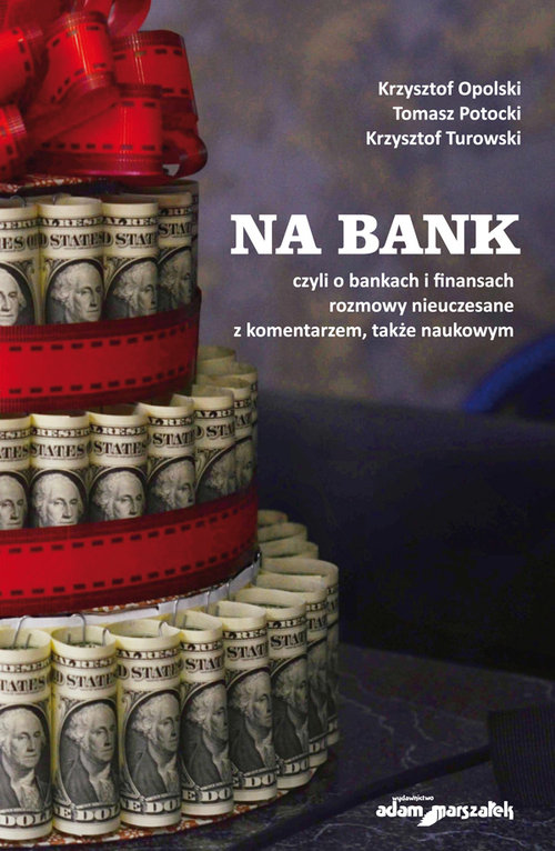 Image of Na bank czyli o bankach i finansach rozmowy nieuczesane z komentarzem, także naukowym