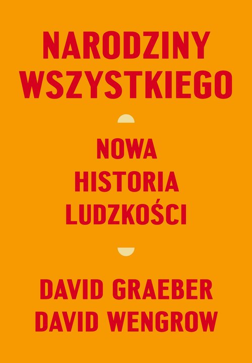 Image of Narodziny wszystkiego Nowa historia ludzkości