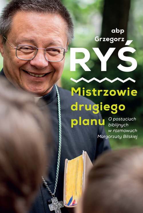 Image of Mistrzowie drugiego planu. O postaciach biblijnych w rozmowie z Małgorzatą Bilską