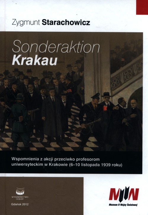 Image of Sonderaktion Krakau Wspomnienia z akcji przeciwko profesorom uniwersyteckim w Krakowie (6-10 listopada 1939 roku)