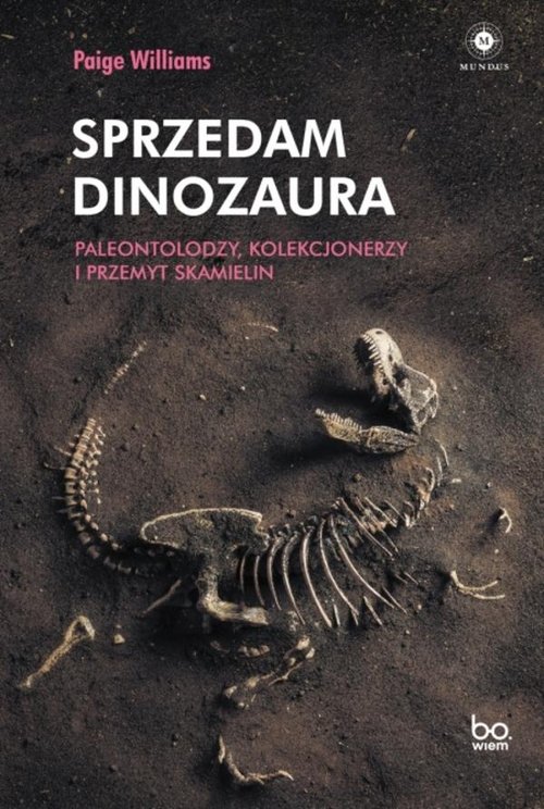 Image of Sprzedam dinozaura Paleontolodzy kolekcjonerzy i przemyt skamielin