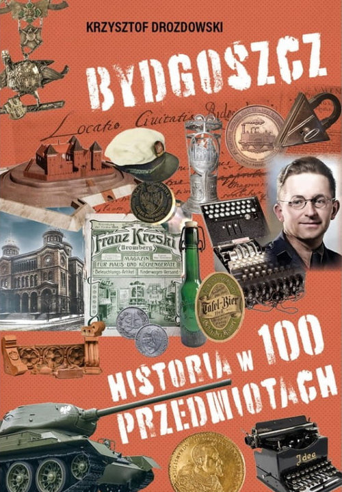 Image of Bydgoszcz Historia w 100 przedmiotach