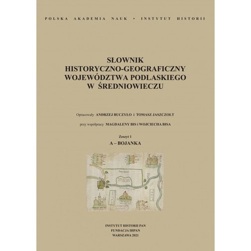 Image of Słownik historyczno-geograficzny województwa podlaskiego w średniowieczu zeszyt 1 A-Bojanka
