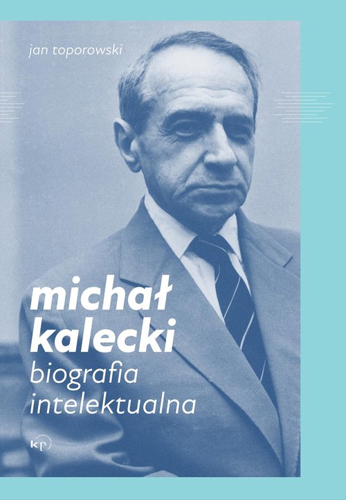 Image of Michał Kalecki Biografia intelektualna