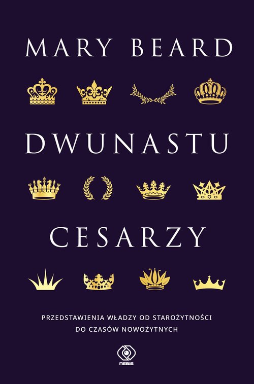 Image of Dwunastu cesarzy Przedstawienia władzy od starożytności do czasów nowożytnych