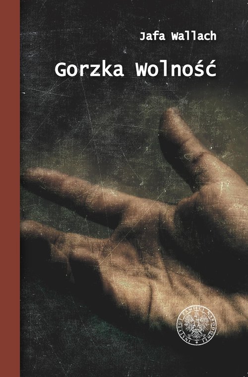Image of Gorzka wolność Wspomnienie ocalałej z Holcaustu