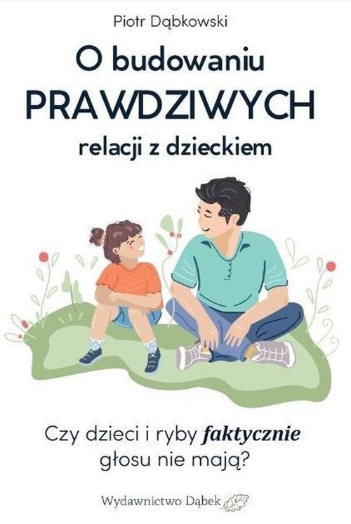 Image of O budowaniu PRAWDZIWYCH relacji z dzieckiem Czy dzieci i ryby faktycznie głosu nie mają?