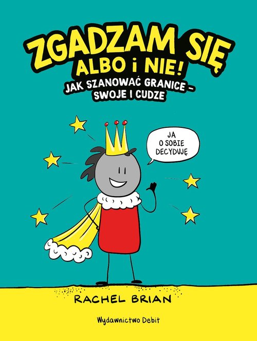 Image of Zgadzam się albo i nie! Jak szanować granice - swoje i cudze