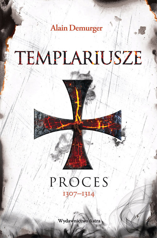 Image of Templariusze. Proces 1307-1314