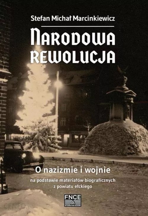 Image of Narodowa rewolucja O nazizmie i wojnie na podstawie materiałów biograficznych z powiatu ełckiego
