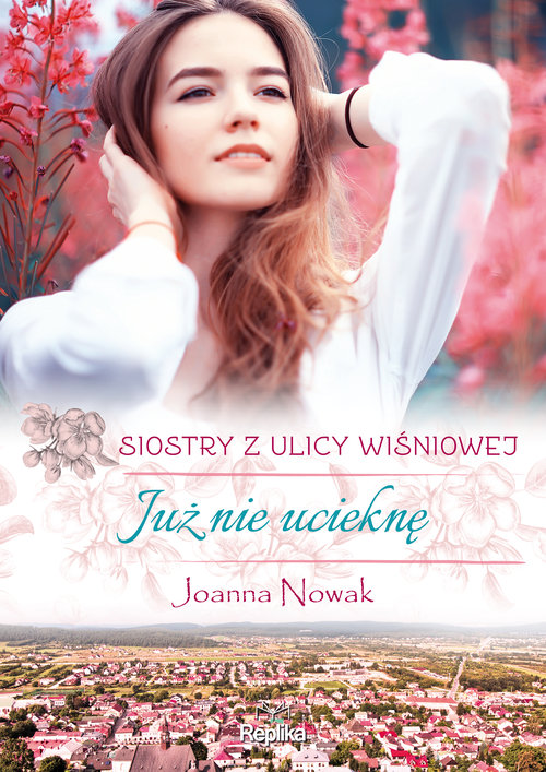 Image of Już nie ucieknę Siostry z ulicy Wiśniowej Wielkie Litery