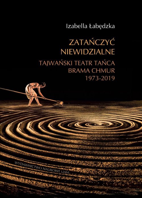 Image of Zatańczyć niewidzialne Tajwański Teatr Tańca Brama Chmur 1973-2019 