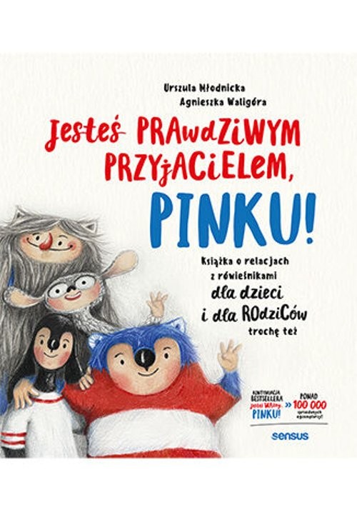 Image of Jesteś prawdziwym przyjacielem, Pinku! Książka o relacjach z rówieśnikami dla dzieci i rodziców trochę też